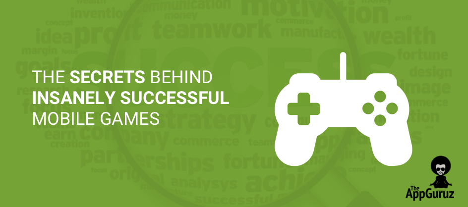  The secrets behind insanely successful Mobile Games